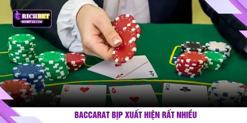Baccarat bịp xuất hiện rất nhiều