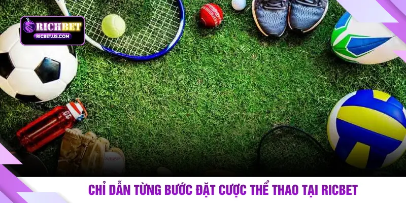 Chỉ dẫn từng bước đặt cược thể thao tại RICBET