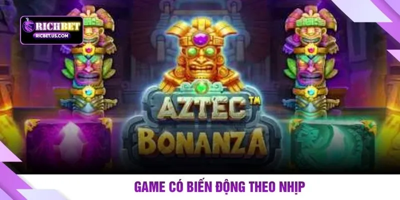 Game có biến động theo nhịp