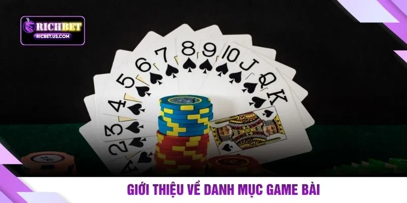 Giới thiệu về danh mục game bài