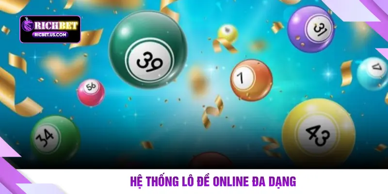 Hệ thống lô đề online đa dạng