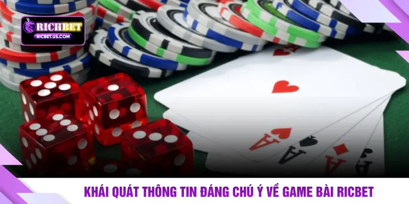 Khái quát thông tin đáng chú ý về game bài RICBET