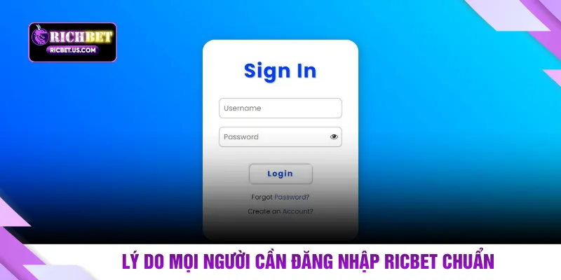 Lý do mọi người cần đăng nhập RICBET chuẩn