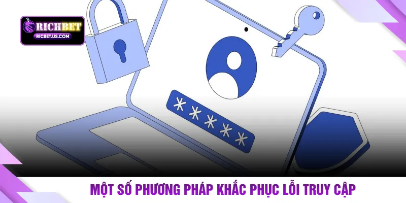 Một số phương pháp khắc phục lỗi truy cập