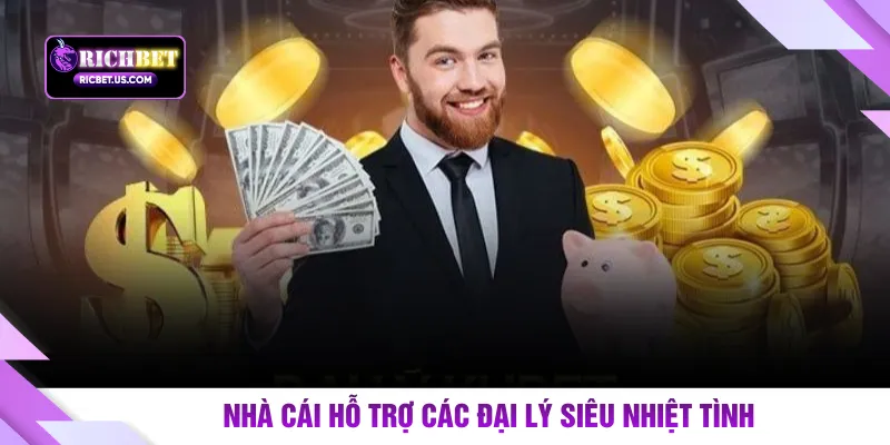 Nhà cái hỗ trợ các đại lý siêu nhiệt tình