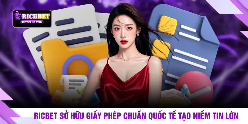 RICBET sở hữu giấy phép chuẩn quốc tế tạo niềm tin lớn