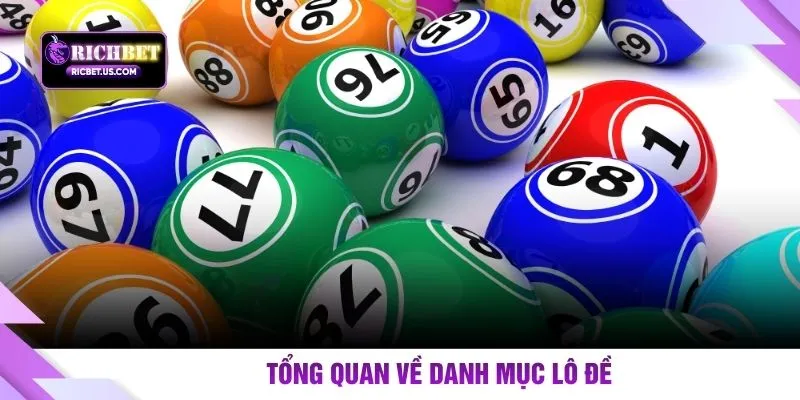 Tổng quan về danh mục lô đề